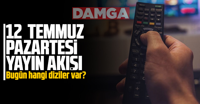 12 Temmuz Pazartesi Atv Kanal D Show Tv Star Tv Fox Tv Tv8 Trt1 Ve Kanal